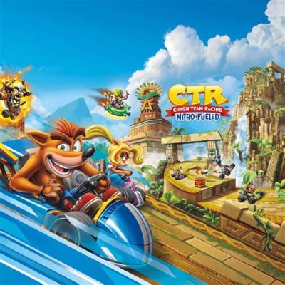  Nitro-Fueled Frenzy! Unpacking the Explosive Appeal of Crash Team Racing Nitro-Fueled